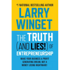 The Truth (and Lies!) of Entrepreneurship: Make Your Business a Profit Generating Dream, Not a Money Losing Nightmare! - Paperback