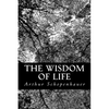 The Wisdom of Life - Paperback
