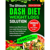 The Ultimate Dash Diet Weight Loss Solution 2024: Achieve Lower Blood Pressure, Lose weight Naturally through Easy and Tasty Healthy Low-Sodium Recipe - Paperback
