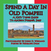 Spend A Day In Old Pompeii, A Kid's Travel Guide To Ancient Pompeii, Italy - Paperback