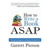 How To Write A Book ASAP: The Step-by-Step Guide to Writing Your First Book Fast! - Paperback