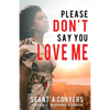 Please Don't Say You Love Me - Paperback