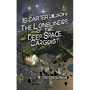 The Loneliness of the Deep Space Cargoist - Paperback