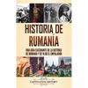 Historia de Rumanía: Una guía fascinante de la historia de Rumanía y de Vlad el Empalador - Hardcover