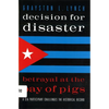 Decision for Disaster: Betrayal at the Bay of Pigs - Paperback