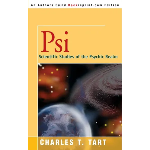 Psi: Scientific Studies of the Psychic Realm - Paperback