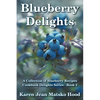 Blueberry Delights Cookbook: A Collection of Blueberry Recipes - Paperback