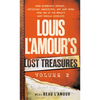 Louis l'Amour's Lost Treasures: Volume 2: More Mysterious Stories, Unfinished Manuscripts, and Lost Notes from One of the World's Most Popular Novelis - Mass Market Paperbound
