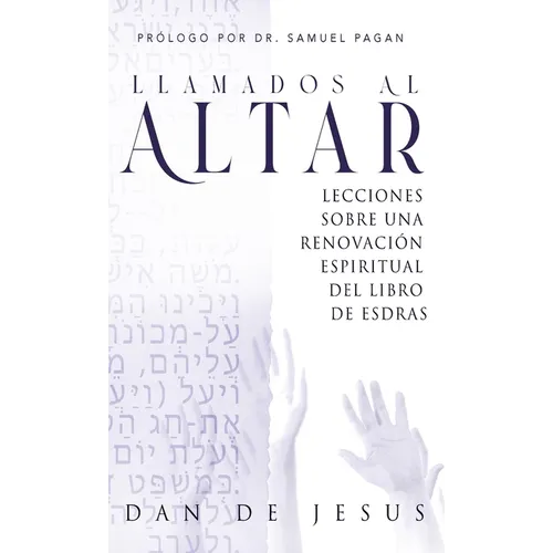 Llamados Al Altar: Lecciones sobre una renovación espiritual del libro de Esdras - Hardcover