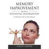 Memory Improvement: The Key to Retaining Information - Paperback