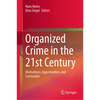 Organized Crime in the 21st Century: Motivations, Opportunities, and Constraints - Hardcover