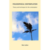 Philosophical Contemplation: Theory and techniques for the contemplator - Paperback