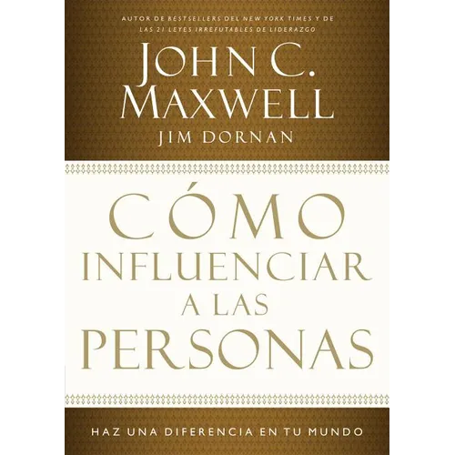 Cómo Influenciar a Las Personas: Haga Una Diferencia En Su Mundo = How to Influence People - Paperback