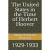 The United States in the Time of Herbert Hoover: 1929-1933 - Paperback