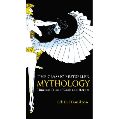 Mythology: Timeless Tales of Gods and Heroes - Mass Market Paperbound