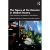 The Figure of the Monster in Global Theatre: Further Readings on the Aesthetics of Disqualification - Paperback