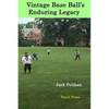 Vintage Base Ball's Enduring Legacy - Paperback