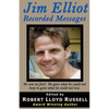 Jim Elliot: Recorded Messages - Paperback