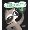 Are You a Cheeseburger? - Hardcover