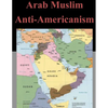 Arab Muslim Anti-Americanism - Paperback