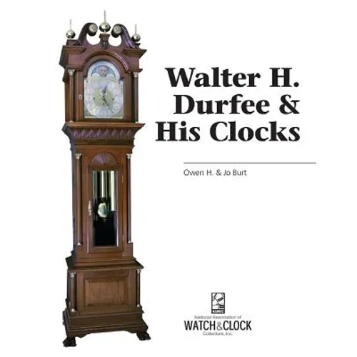 Walter H. Durfee & His Clocks - Paperback