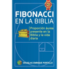 Fibonacci en la biblia: Proporción áurea presente en la biblia y la vida diaria - Paperback
