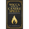 Wicca Book of Candle Spells: A Beginner's Book of Shadows for Wiccans, Witches, and Other Practitioners of Candle Magic - Hardcover