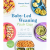 Baby-Led Weaning Made Easy: The Busy Parent's Guide to Feeding Babies and Toddlers with Delicious Family Meals - Paperback