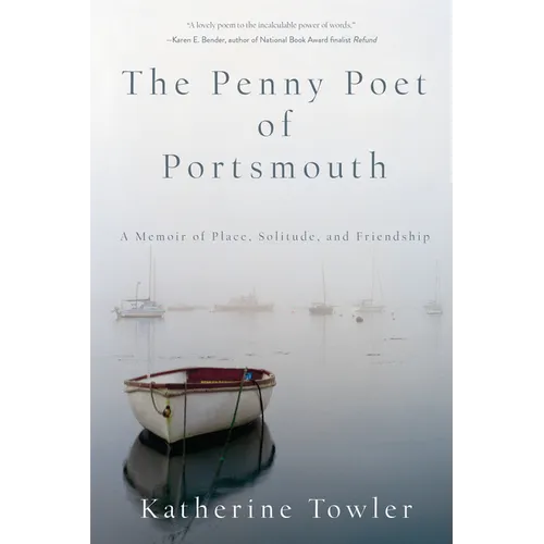 The Penny Poet of Portsmouth: A Memoir of Place, Solitude, and Friendship - Paperback
