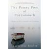 The Penny Poet of Portsmouth: A Memoir of Place, Solitude, and Friendship - Paperback