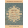Artists, Writers, and Diplomats' Wives: Impressions of Women Travelers in Imperial Russia - Hardcover