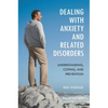 Dealing with Anxiety and Related Disorders: Understanding, Coping, and Prevention - Hardcover