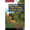 Rail-Trails New Jersey & New York: The Definitive Guide to the Region's Top Multiuse Trails - Hardcover