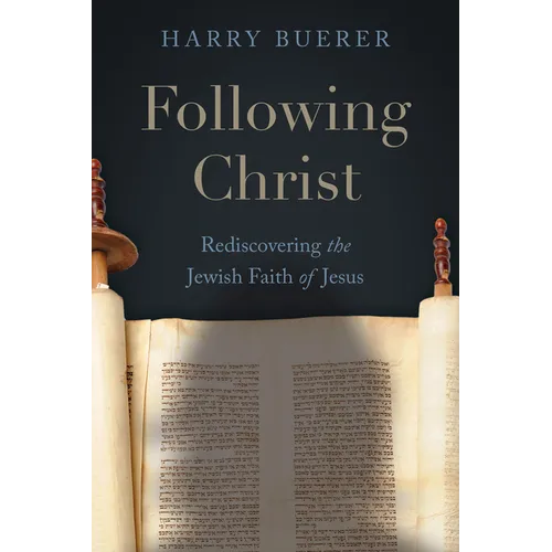 Following Christ: Rediscovering the Jewish Faith of Jesus - Paperback