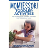 Montessori Toddler Activities: 100+ Montessori Learning Activities for Toddlers at home - Paperback