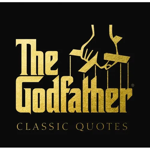 The Godfather Classic Quotes: A Classic Collection of Quotes from Francis Ford Coppola's, the Godfather - Hardcover