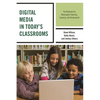 Digital Media in Today's Classrooms: The Potential for Meaningful Teaching, Learning, and Assessment - Hardcover
