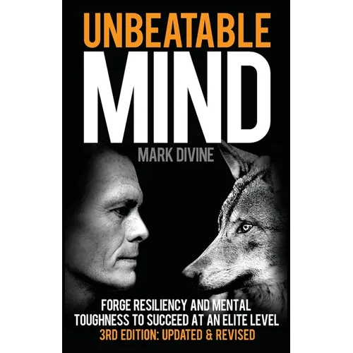 Unbeatable Mind: Forge Resiliency and Mental Toughness to Succeed at an Elite Level - Paperback