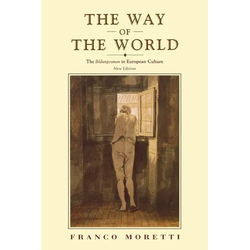 The Way of the World: The Bildungsroman in European Culture - Paperback