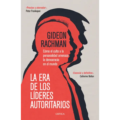 La Era de Los Líderes Autoritarios: La Era de Los Líderes Autoritarios Cómo El Culto a la Personalidad Amenaza La Democracia En El Mundo - Paperback