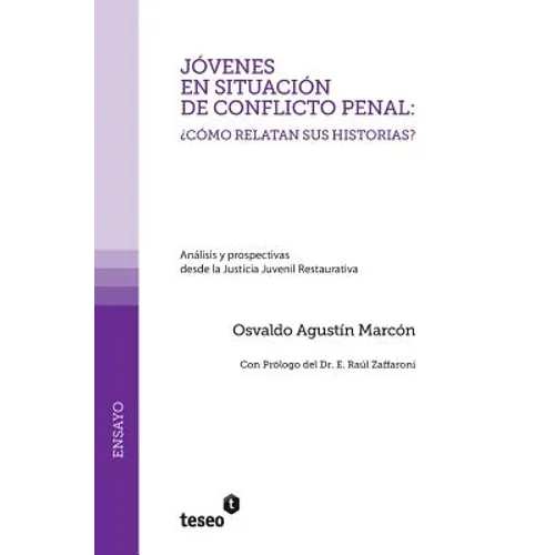 Jóvenes en situación de conflicto penal: ¿cómo relatan sus historias?: Análisis y prospectivas desde la Justicia Juvenil Restaurativa - Paperback
