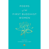 Poems of the First Buddhist Women: A Translation of the Therigatha - Paperback