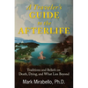 A Traveler's Guide to the Afterlife: Traditions and Beliefs on Death, Dying, and What Lies Beyond - Paperback