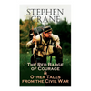 The Red Badge of Courage & Other Tales from the Civil War: The Little Regiment, A Mystery of Heroism, The Veteran, An Indiana Campaign, A Grey Sleeve. - Paperback