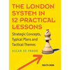 The London System in 12 Practical Lessons: Strategic Concepts, Typical Plans and Tactical Themes - Paperback
