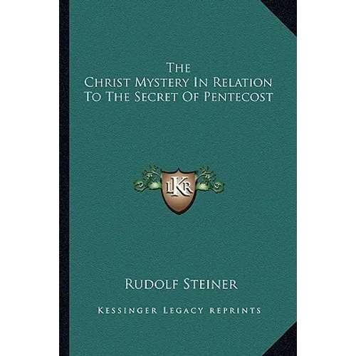 The Christ Mystery In Relation To The Secret Of Pentecost - Paperback