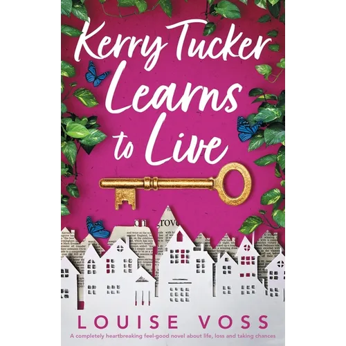 Kerry Tucker Learns to Live: A completely heartbreaking feel-good novel about life, loss and taking chances - Paperback