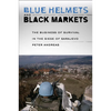 Blue Helmets and Black Markets: The Business of Survival in the Siege of Sarajevo - Paperback