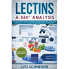 Lectins - A 360° Analysis - Why Lectins make you sick and how we can reduce our Lectin intake to live more healthy lives - background, guidelines, die - Paperback