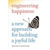 Engineering Happiness: A New Approach for Building a Joyful Life - Paperback